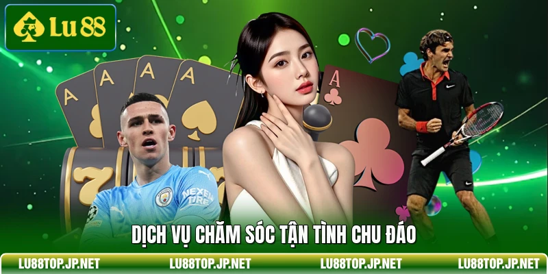Dịch vụ chăm sóc tận tình chu đáo