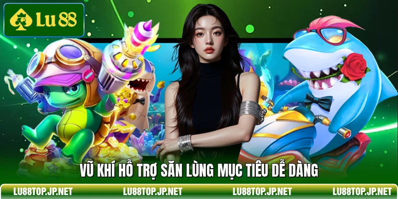 Vũ khí hỗ trợ săn lùng mục tiêu dễ dàng